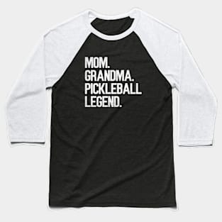 Mom Grandma Pickleball Legend Player Funny PickleBall Baseball T-Shirt